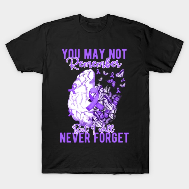 You Mau Not Remember But I Will Never Forget T-Shirt by busines_night